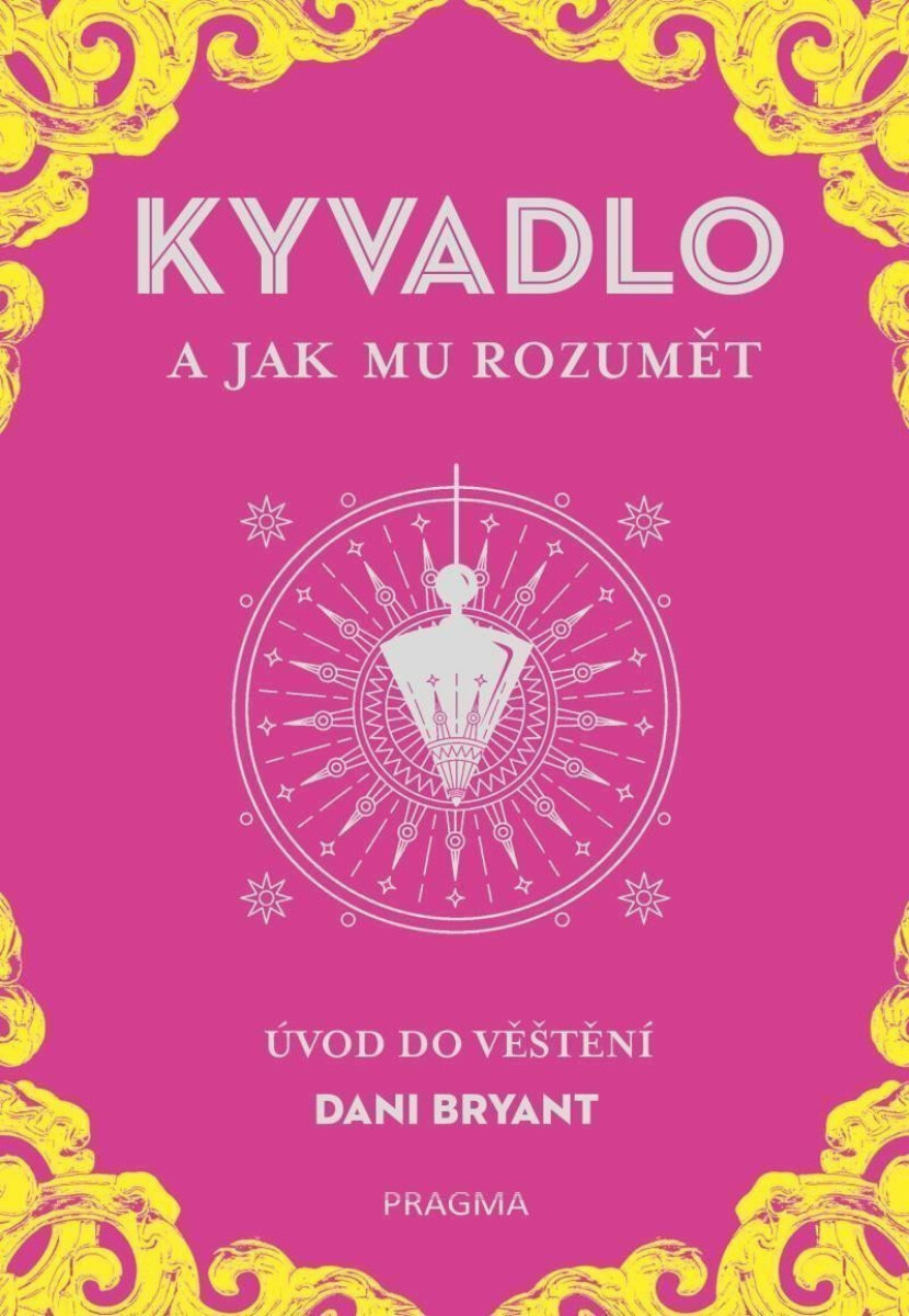 KYVADLO a jak mu rozumět - Bryant Dani