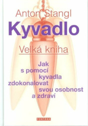 Kyvadlo. Velká kniha (Jak s pomocí kyvadla zdokonalovat svou osobnost a zdraví) - kniha z kategorie Věštění z karet