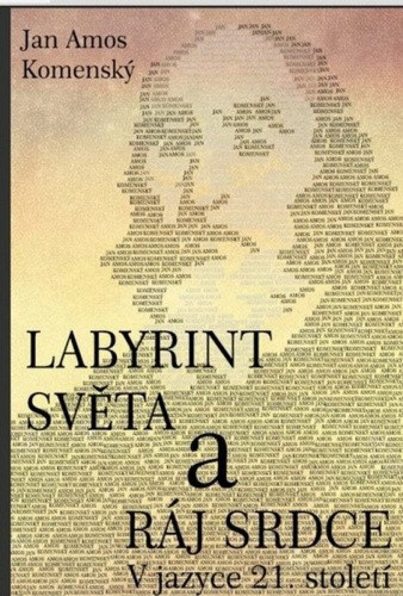 Labyrint světa a ráj srdce - Jan Ámos Komenský