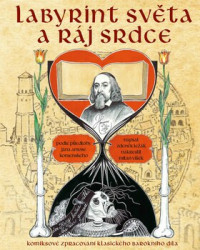 Labyrint světa a ráj srdce (Komiksové zpracování klasického barokního díla) - kniha z kategorie Komiksy