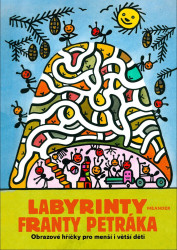 Labyrinty Franty Petráka (Obrazové hříčky pro menší i větší děti) - kniha z kategorie Úkoly pro děti