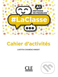 LaClasse A1: Cahier d´activités - Chanéac-Knight Laetitia