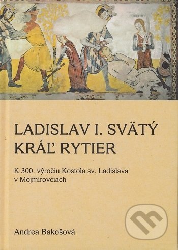 Ladislav I. Svätý, Kráľ rytier