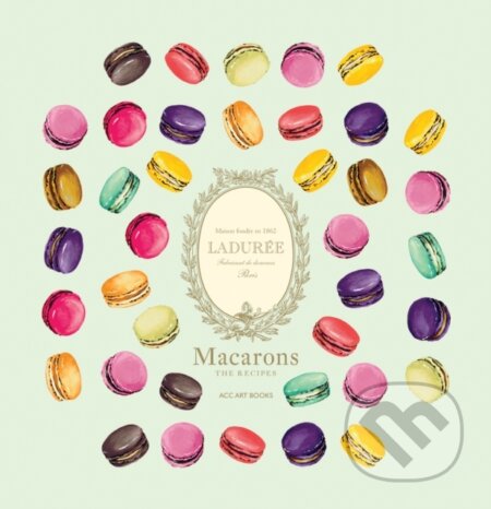Laduree Macarons (The Recipes)