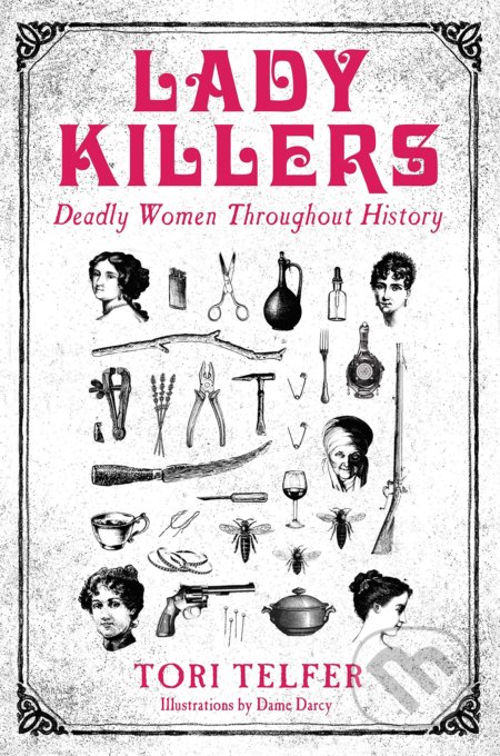 Lady Killers (Deadly Women Throughout History)