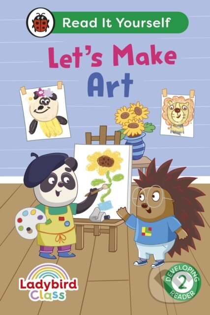 Ladybird Class Let's Make Art: Read It Yourself