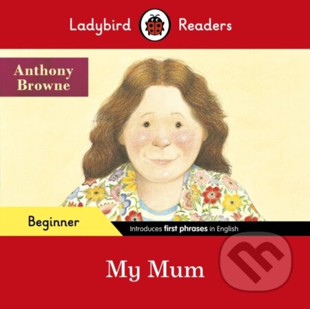 Ladybird Readers Beginner Level - Anthony Browne