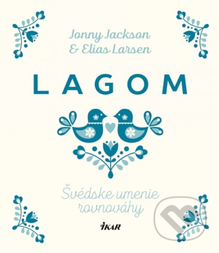Lagom: Švédske umenie rovnováhy