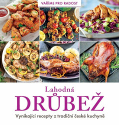 Lahodná drůbež (Vynikající recepty z tradiční české kuchyně) - kniha z kategorie Česká kuchyně