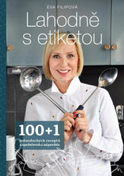Lahodně s etiketou (100+1 jednoduchých receptů a společenská nápověda) - kniha z kategorie Etika