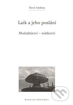 Laik a jeho poslání (Mučednictví – svědectví)