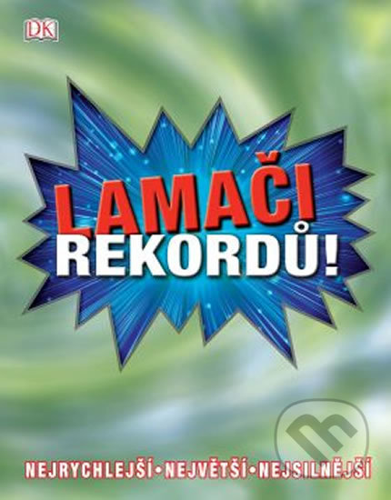 Lamači rekordů (Nejrychlejší - Největší