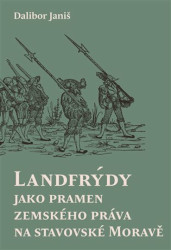 Landfrýdy jako pramen zemského práva na stavovské Moravě - kniha z kategorie Právo