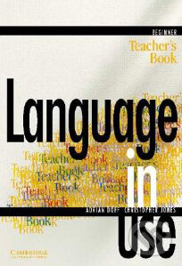 Language in Use - Beginner (Teacher's Book)