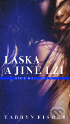 Láska a jiné lži - Tarryn Fisher