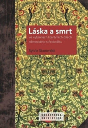 Láska a smrt ve vybraných literárních dílech německého středověku - kniha z kategorie Humanitní a společenské vědy