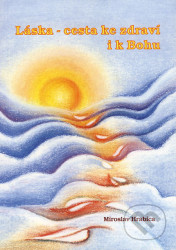 Láska - cesta ke zdraví i k Bohu