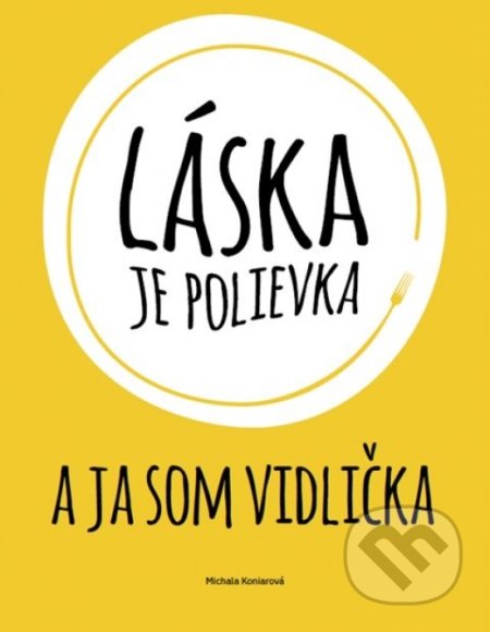 Láska je polievka a ja som vidlička