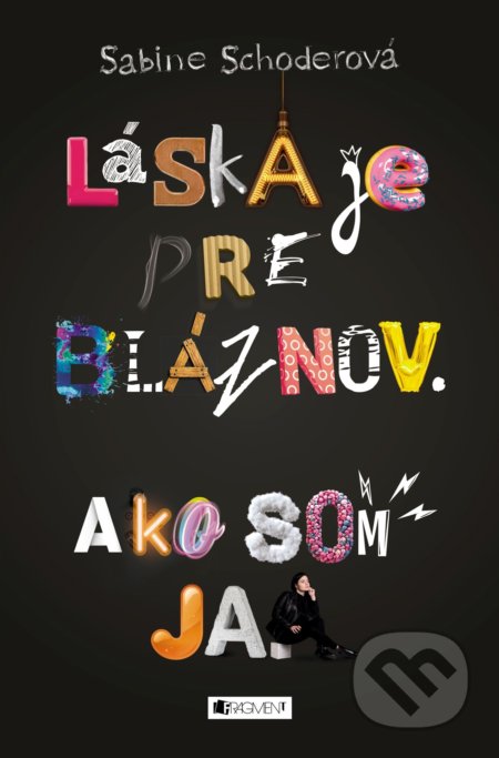 Láska je pre bláznov. Ako som ja.