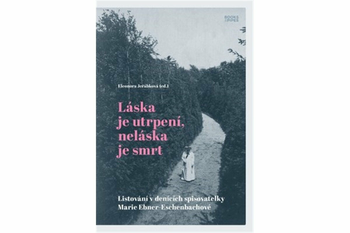 Láska je utrpení, neláska je smrt - Eleonora Jeřábková