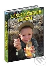 Láska k šutrům pro děti
