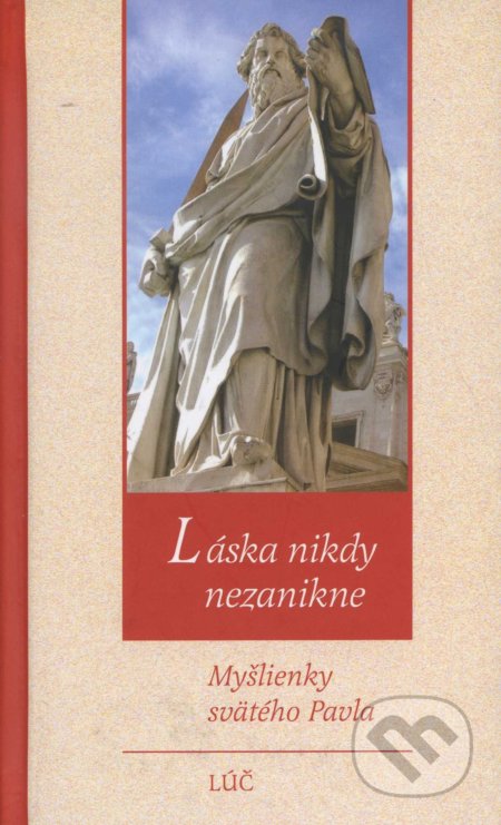 Láska nikdy nezanikne (Myšlienky svätého Pavla)