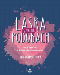 Láska v mnoha podobách (Nové kapitoly z deníku psychoterapeutky) - kniha z kategorie Psychologie