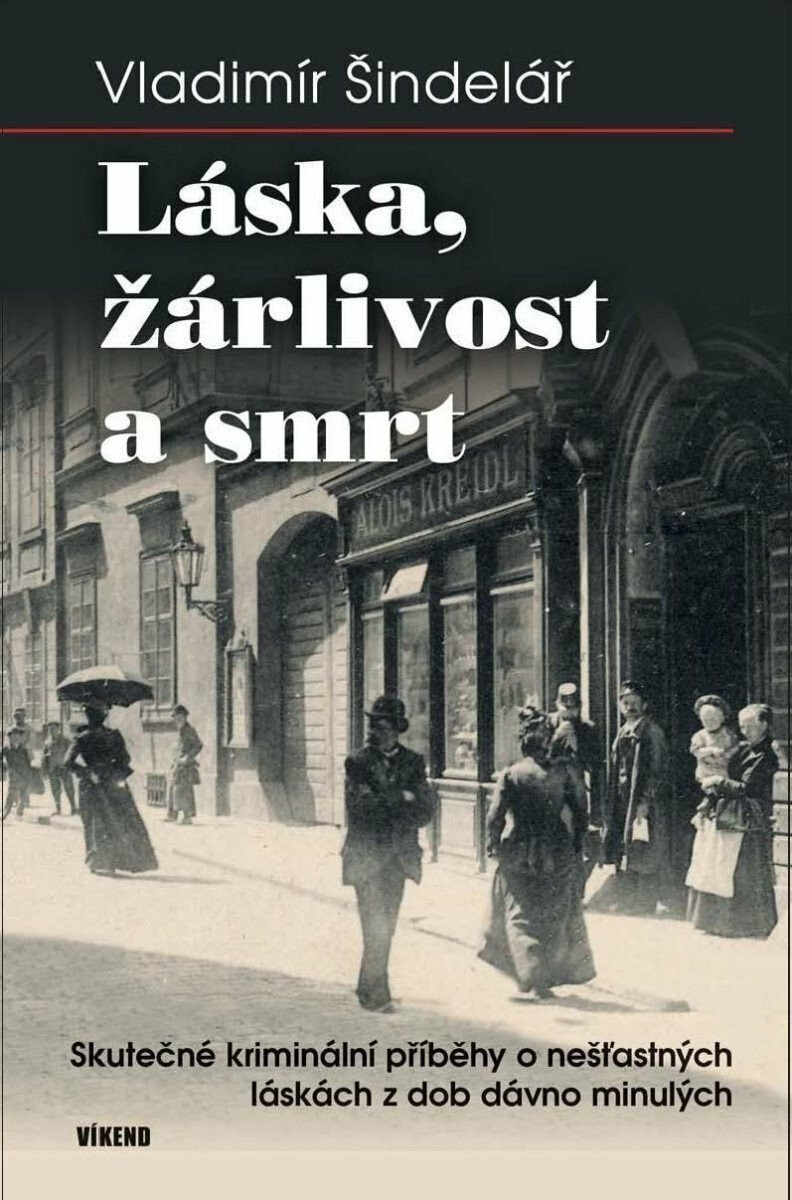 Láska, žárlivost a smrt - Vladimír Šindelář
