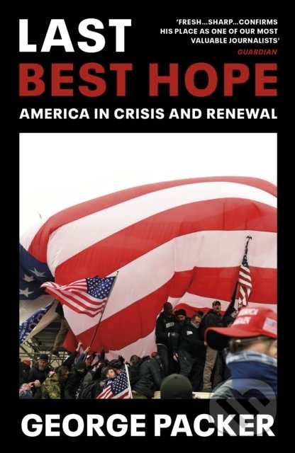 Last Best Hope (America in Crisis and Renewal)