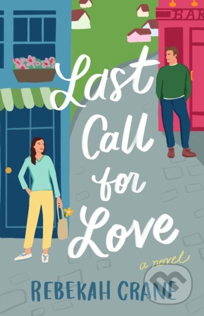 Last Call for Love (A Novel)