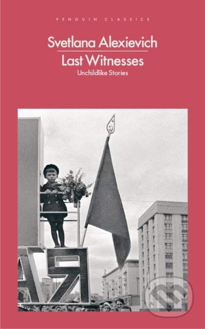 Last Witnesses (Unchildlike Stories)