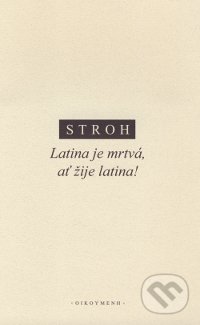 Latina je mrtvá - ať žije latina