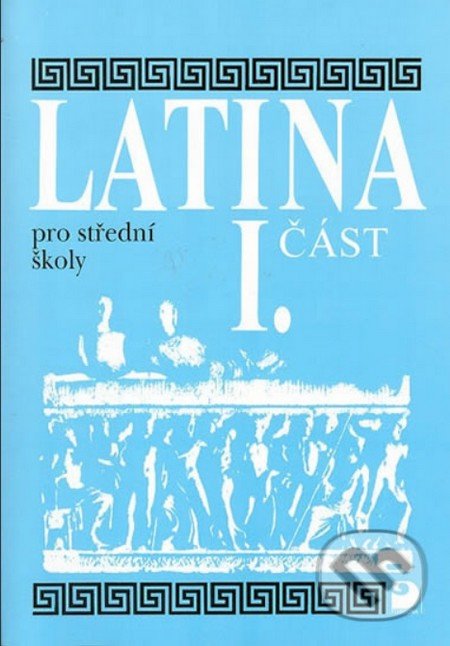 Latina pro SŠ - I.část (3. vydání)