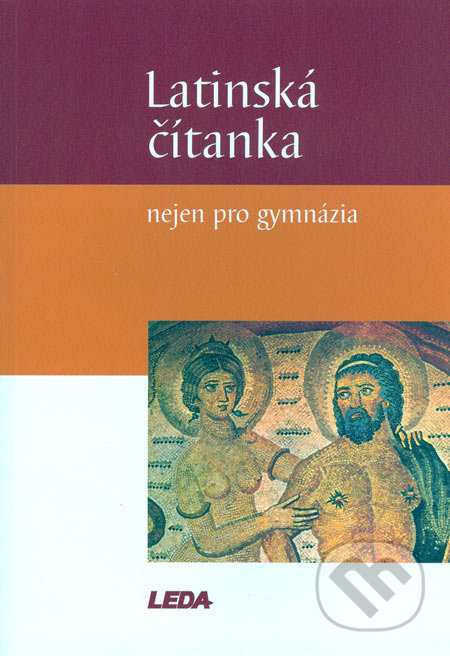 Latinská čítanka (...nejen pro gymnázia)