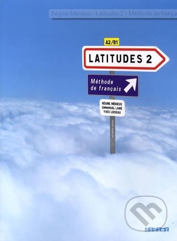 Latitudes 2: Méthode de français A2/B1