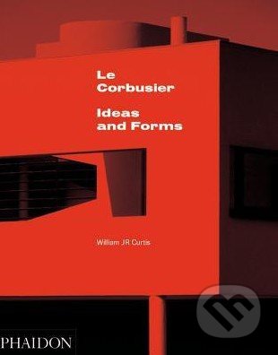 Le Corbusier: Ideas and Forms