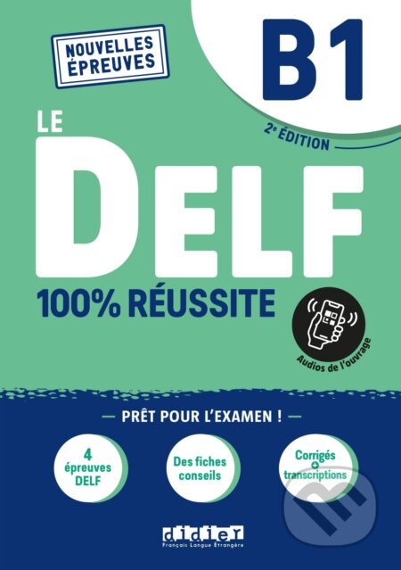 Le DELF 100% reussite : Livre B1 + Onprint