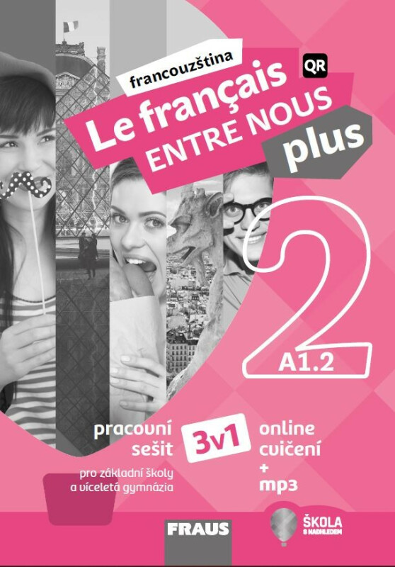 Le francais ENTRE NOUS plus 2/A1.1 - Pracovní sešit 3 v 1 + mp3 - Sylva Nováková