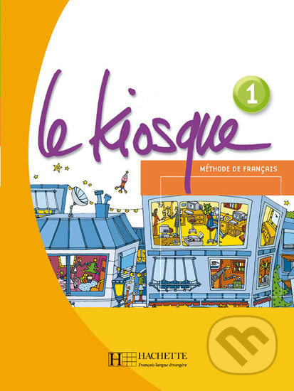 Le Kiosque 1: Livre d´éleve