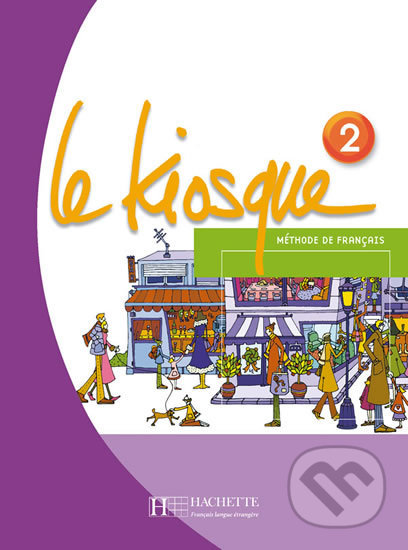Le Kiosque 2: Livre de l´éleve