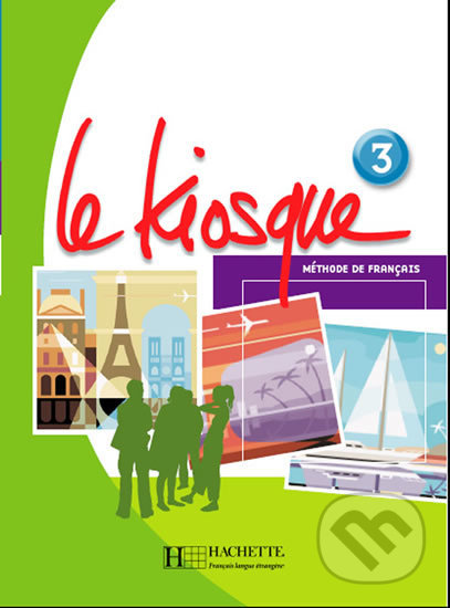 Le Kiosque 3: Livre d´éleve