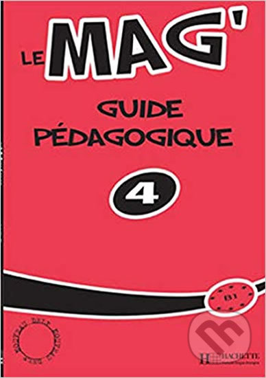 Le Mag´ 4 (B1): Guide péagogique