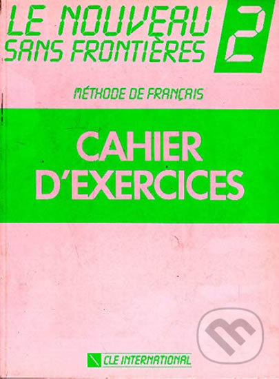 Le nouveau sans frontiéres 2: Cahier d´exercices