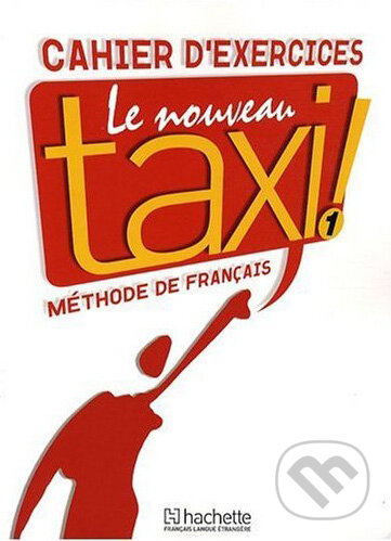 Le Nouveau Taxi! 1 - Cahier D'exercices