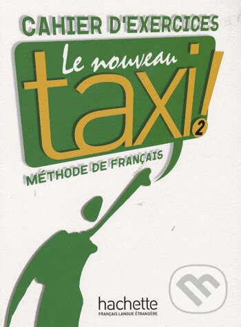 Le Nouveau Taxi! 2 - Cahier d'exercices
