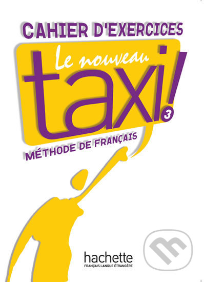 Le Nouveau Taxi ! 3: Cahier d´exercices