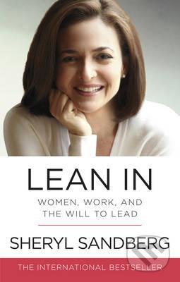 Lean In (Women, Work, and the Will to Lead)