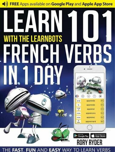 Learn 101 French Verbs In 1 day - Rory Ryder