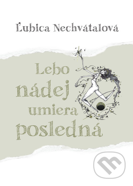 Lebo nádej umiera posledná