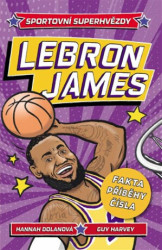LeBron James (Fakta, příběhy, čísla)